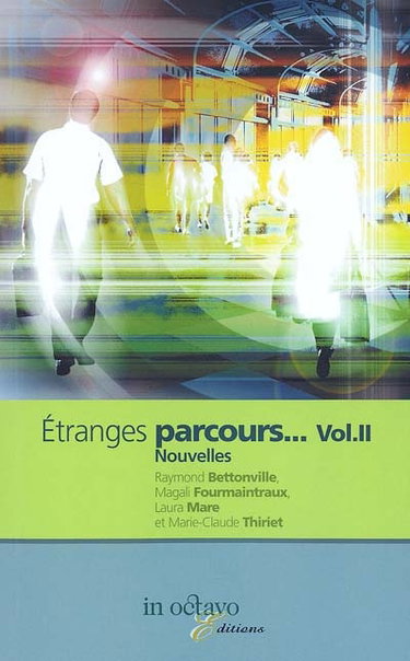 Etranges parcours : recueil de nouvelles. Vol. 2