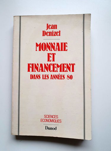 Monnaie et financement dans les années 80 : Essai de théorie dans un cadre de comptabilité économique
