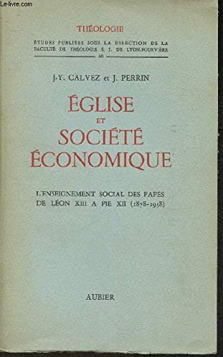 Couverture de Eglise et société économique - L'enseignement social des papes de Léon XIII à Pie XII, 1878-1958 (Nouvelle édition revue et augmentée)
