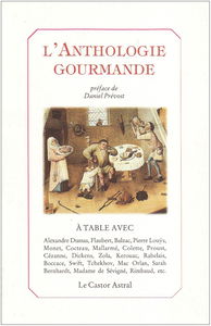 L'anthologie gourmande : 100 recettes et textes culinaires d'écrivains, d'artistes et de gastronomes