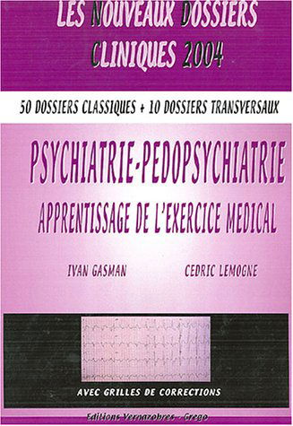 Psychiatrie, pédopsychiatrie, apprentissage de l'exercice médical. Vol. 1