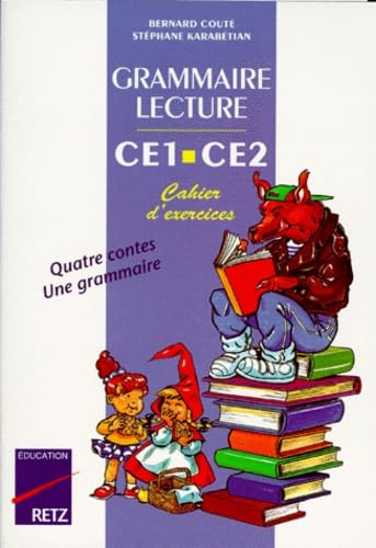 Grammaire-lecture CE1-CE2 : quatre contes, une grammaire, cahier d'exercices