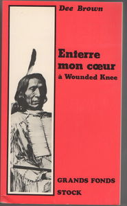Enterre mon cœur : la longue marche des Indiens vers la mort