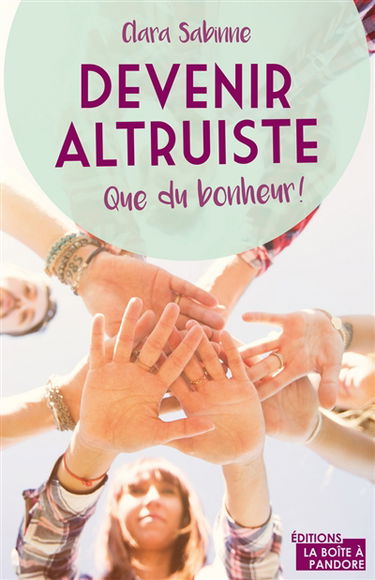 Devenir altruiste : que du bonheur !