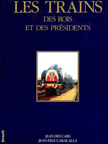 Les Trains des rois et des présidents