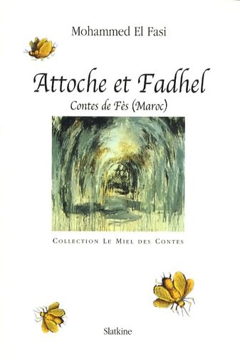 Attoche et Fadhel : Contes de Fès (Maroc)