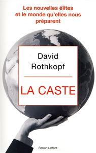La caste : les nouvelles élites et le monde qu'elles nous préparent