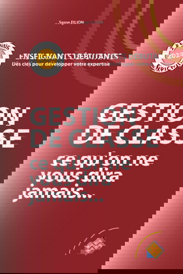 GESTION DE CLASSE ce qu'on ne vous dira jamais: ENSEIGNANTS DEBUTANTS