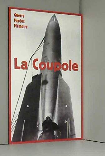 La Coupole : guerre, fusées, mémoire