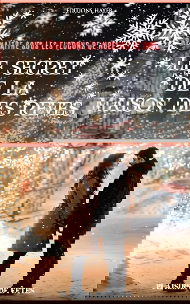 Le secret de la maison des rêves: Renaître sous les Flocons de Noël