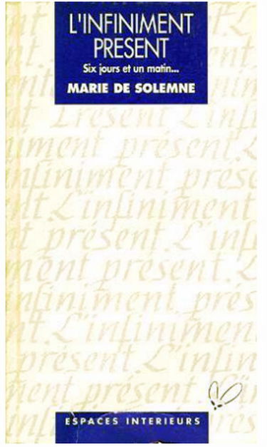 L'infinement présent : six jours et un matin...