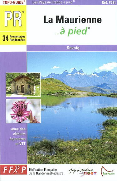 La Maurienne à pied : 34 randonnées et promenades : Savoie
