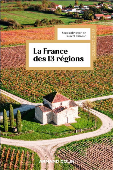 Couverture de La France des 13 régions par Laurent Carroué