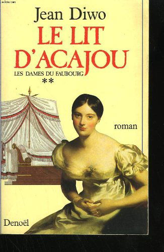 Les dames du faubourg. Vol. 2. Le Lit d'acajou