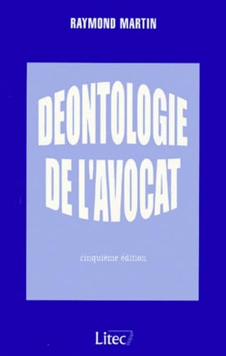 Déontologie de l'avocat, 5e édition (ancienne édition)