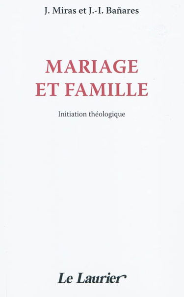 Mariage et famille : initiation théologique