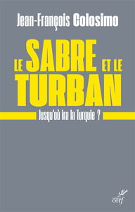 Le sabre et le turban : jusqu'où ira la Turquie ?