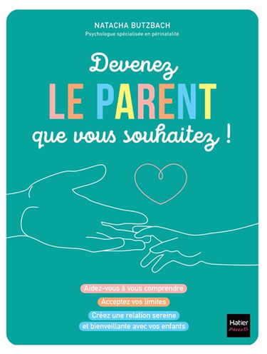 Devenez le parent que vous souhaitez !