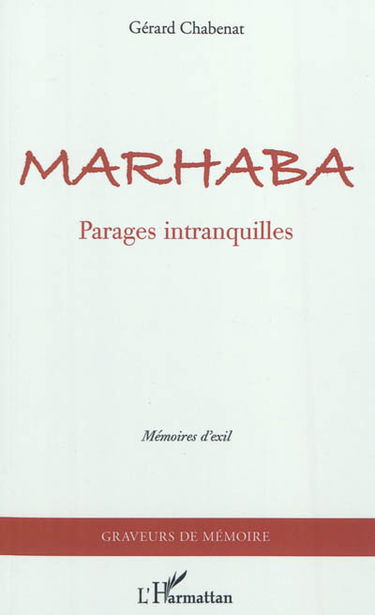 Marhaba : parages intranquilles : mémoires d'exil