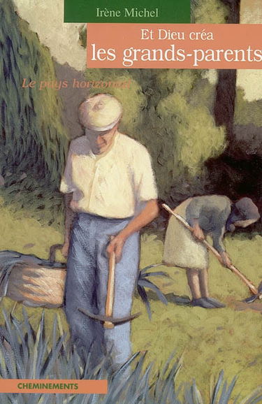 Et Dieu créa les grands-parents : le pays horizontal