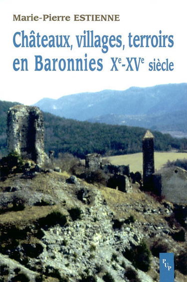 Châteaux, villages, terroirs en Baronnies Xe-XVe siècle