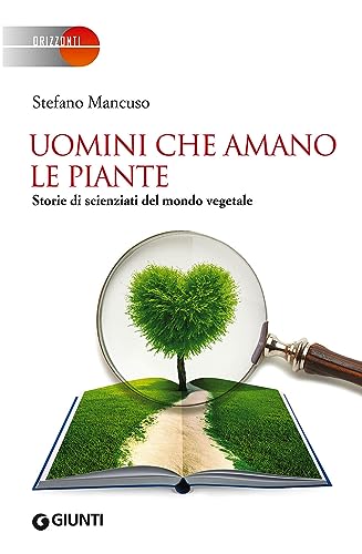 Couverture de Uomini che amano le piante: Storie di scienziati del mondo vegetale