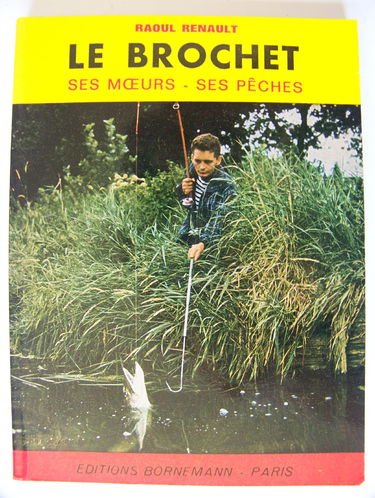 Le Brochet ses moeurs, ses pêches