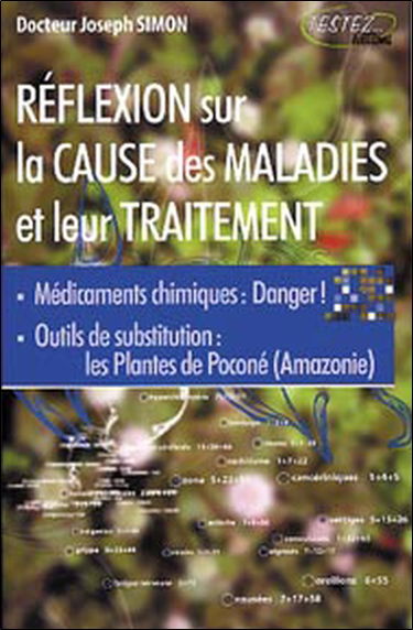 Réflexion sur la cause des maladies et sur leur traitement : médicaments chimiques, danger ! outils de substitution, les plantes de Poconé (Amazonie)