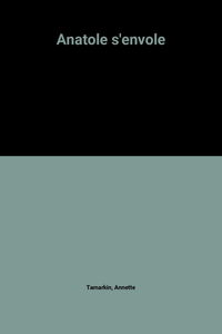 Anatole s'envole