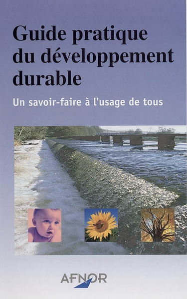 Guide pratique du développement durable : un savoir-faire à l'usage de tous
