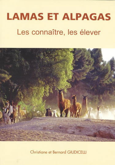 Lamas et alpagas : les connaître, les élever