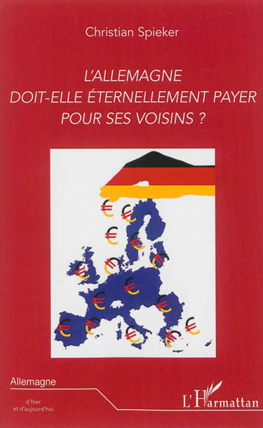 L'Allemagne doit-elle éternellement payer pour ses voisins ?