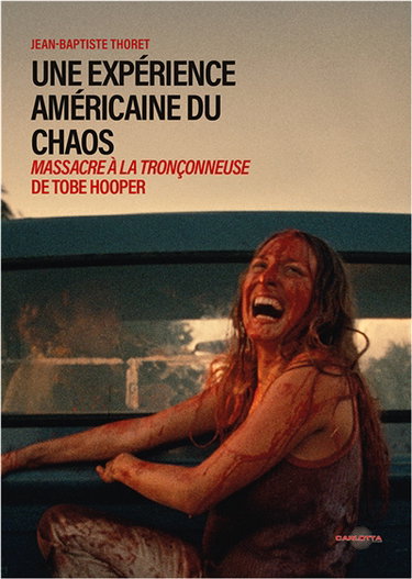 Couverture de Une expérience américaine du chaos : Massacre à la tronçonneuse de Tobe Hopper par Jean-Baptiste Thoret
