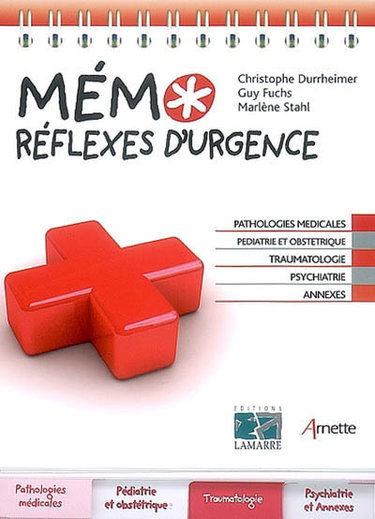 Couverture de Mémo réflexes d'urgences : pathologies médicales, pédiatrie et obstétrique, traumatologie, psychiatrie, annexes