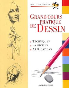 Grand Cours Pratique De Dessin. Techniques, Exercices, Applications
