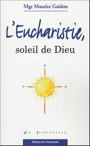 L'Eucharistie, soleil de Dieu