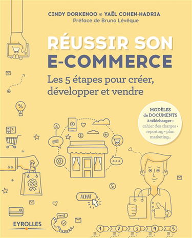 Réussir son e-commerce : les 5 étapes pour créer, développer et vendre
