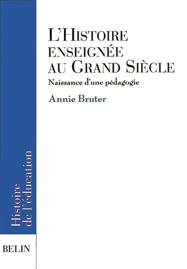 L'histoire enseignée au Grand Siècle : naissance d'une pédagogie