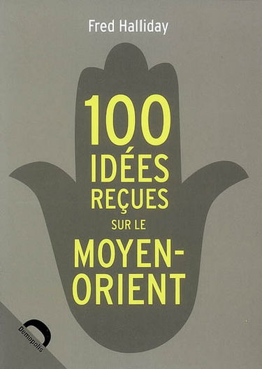 100 idées reçues sur le Moyen-Orient