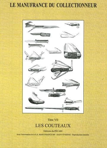 Le Manufrance du collectionneur. Vol. 7. Les couteaux