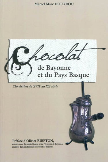 Couverture de Chocolat de Bayonne et du Pays Basque : chocolatiers du XVIIe au XXe siècle