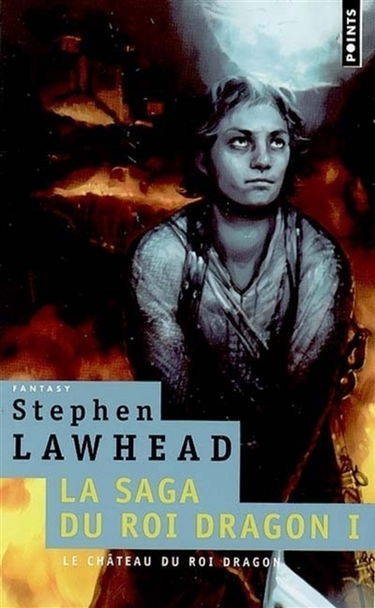 La saga du roi dragon. Vol. 1. Le château du roi dragon