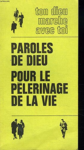 Couverture de Paroles de Dieu pour le pèlerinage de la vie : Ton Dieu marche avec toi