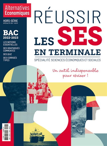Couverture de Alternatives économiques, hors-série. Réussir les SES en terminale : spécialité sciences économiques et sociales : bac 2022-2023 par Collectif