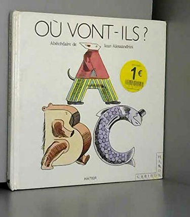 Où vont-ils ? : abécédaire