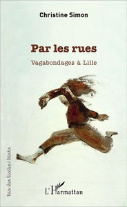 Par les rues : vagabondages à Lille