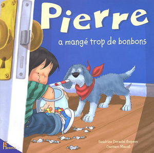 Pierre. Vol. 4. Pierre a mangé trop de bonbons