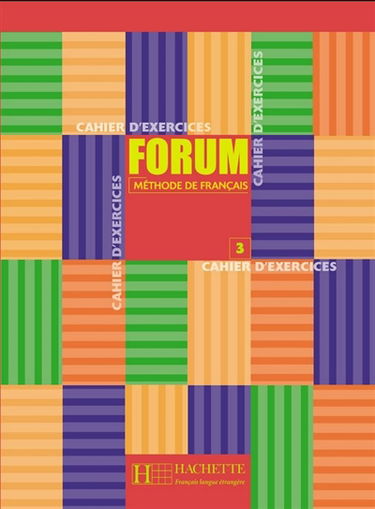 Forum, méthode de français, niveau 3 : cahier d'exercices