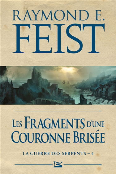 La guerre des serpents. Vol. 4. Les fragments d'une couronne brisée
