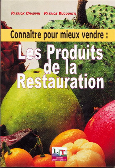 Connaître pour mieux vendre : les produits de la restauration